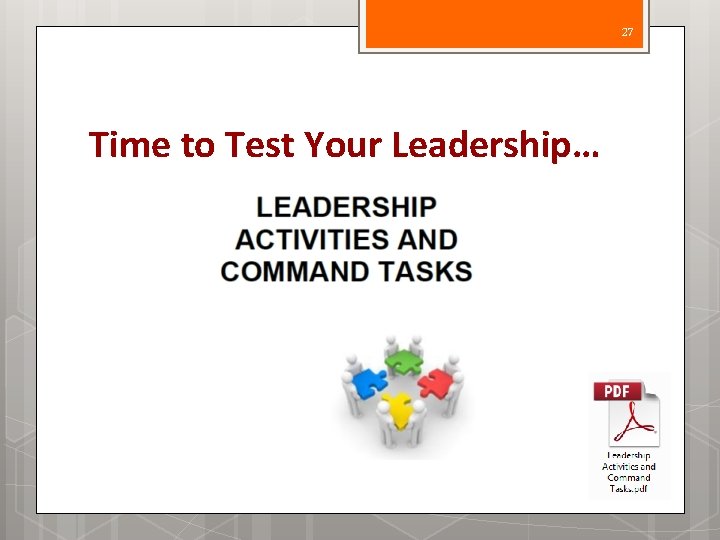 27 Time to Test Your Leadership… 