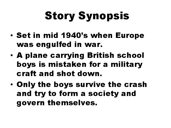 Story Synopsis • Set in mid 1940’s when Europe was engulfed in war. •