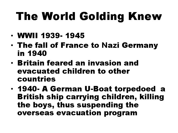 The World Golding Knew • WWII 1939 - 1945 • The fall of France