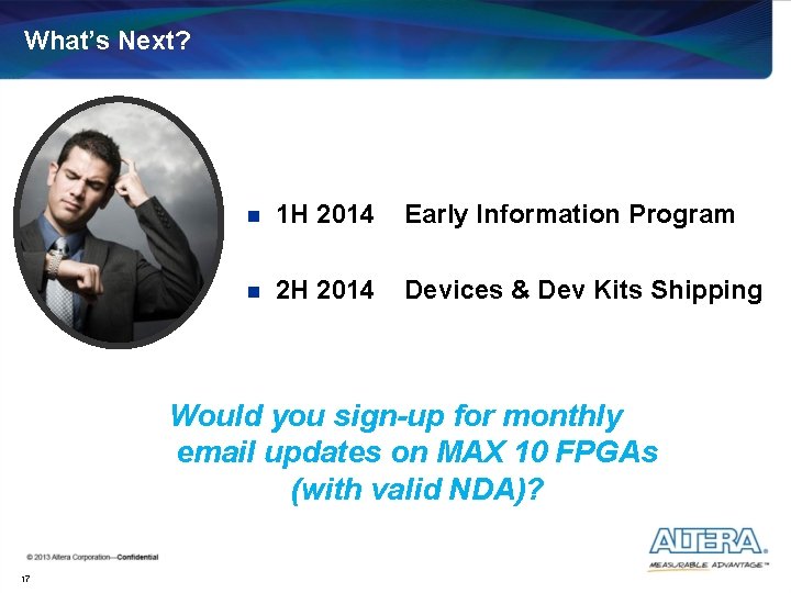 What’s Next? n 1 H 2014 Early Information Program n 2 H 2014 Devices What’s Next? n 1 H 2014 Early Information Program n 2 H 2014 Devices