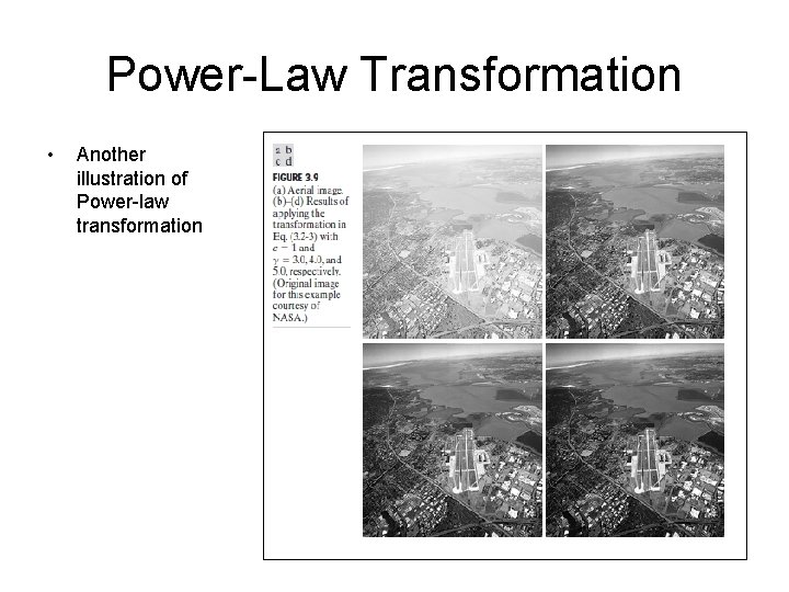 Power-Law Transformation • Another illustration of Power-law transformation 