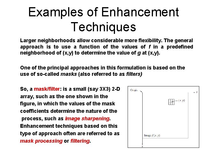 Examples of Enhancement Techniques Larger neighborhoods allow considerable more flexibility. The general approach is