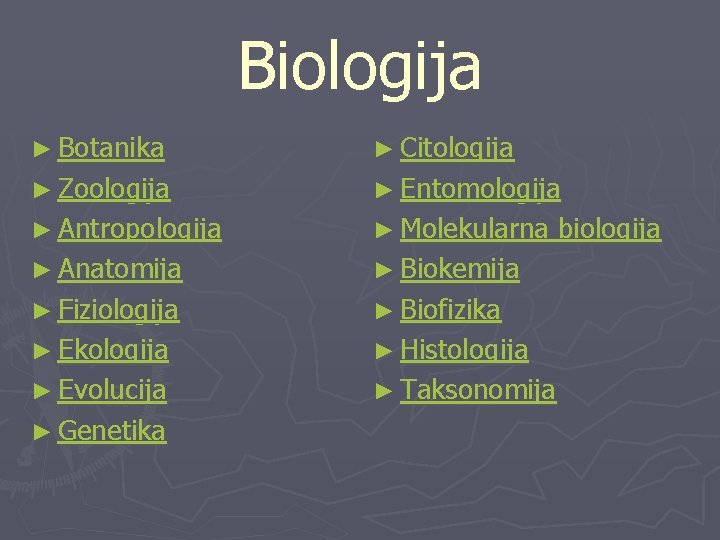 Biologija ► Botanika ► Citologija ► Zoologija ► Entomologija ► Antropologija ► Molekularna ►