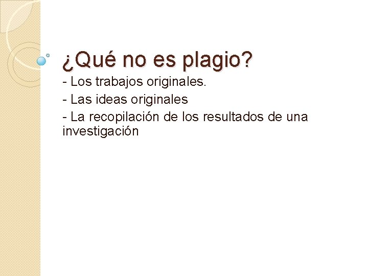 ¿Qué no es plagio? - Los trabajos originales. - Las ideas originales - La ¿Qué no es plagio? - Los trabajos originales. - Las ideas originales - La