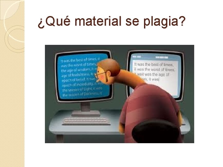 ¿Qué material se plagia? ¿Qué material se plagia?