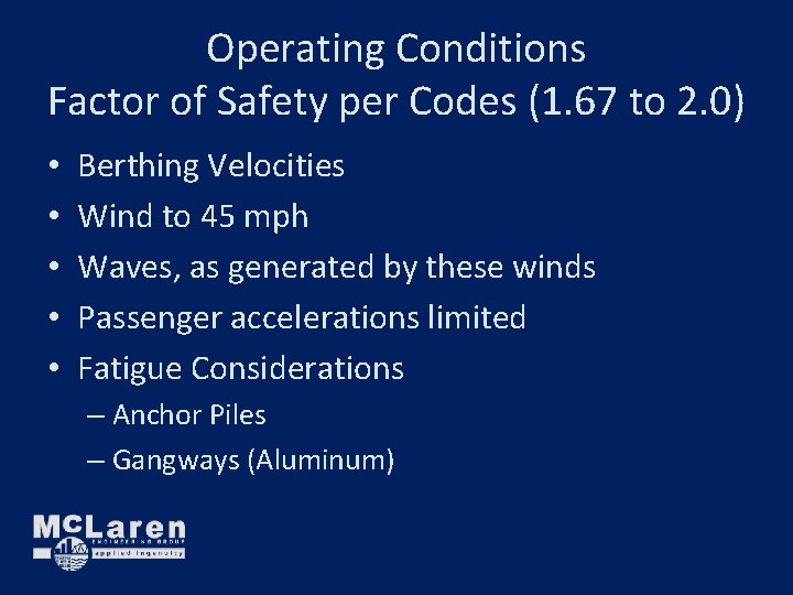Operating Conditions Factor of Safety per Codes (1. 67 to 2. 0) • • Operating Conditions Factor of Safety per Codes (1. 67 to 2. 0) • •