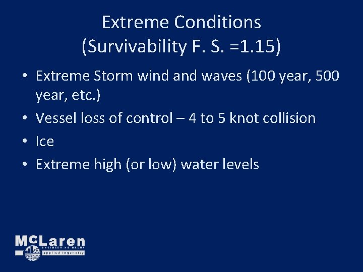 Extreme Conditions (Survivability F. S. =1. 15) • Extreme Storm wind and waves (100 Extreme Conditions (Survivability F. S. =1. 15) • Extreme Storm wind and waves (100