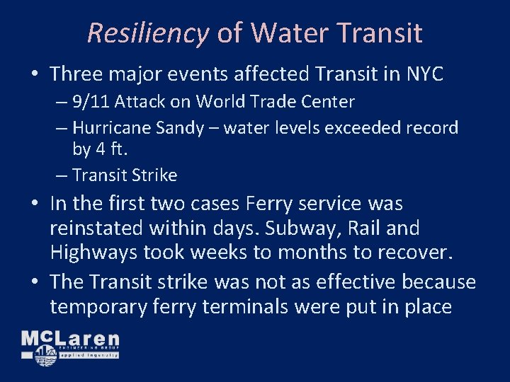 Resiliency of Water Transit • Three major events affected Transit in NYC – 9/11 Resiliency of Water Transit • Three major events affected Transit in NYC – 9/11