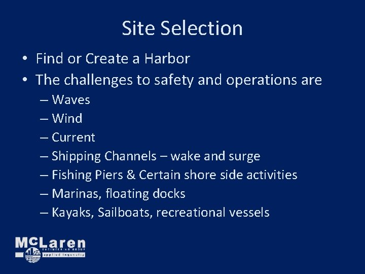 Site Selection • Find or Create a Harbor • The challenges to safety and Site Selection • Find or Create a Harbor • The challenges to safety and