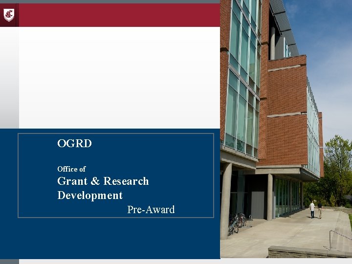 OGRD Office of Grant & Research Development Pre-Award 