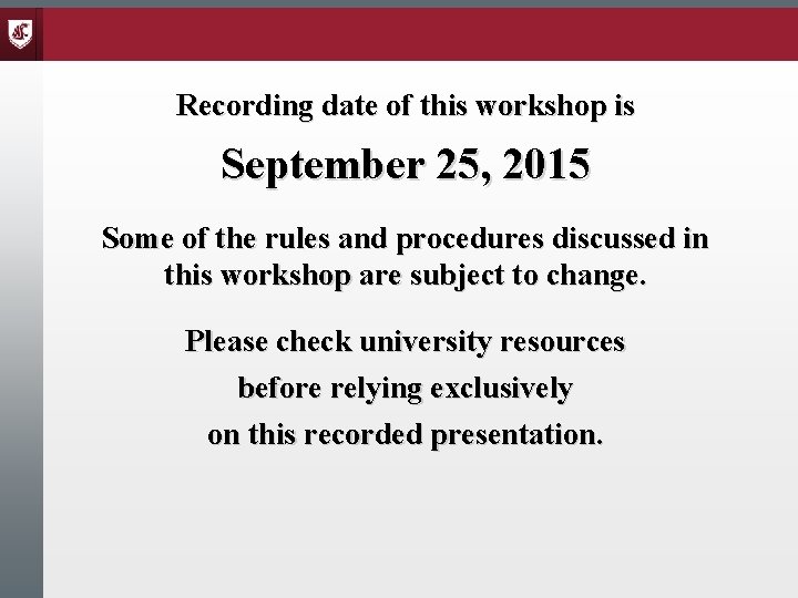 Recording date of this workshop is September 25, 2015 Some of the rules and