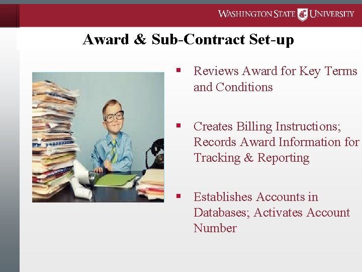 Award & Sub-Contract Set-up § Reviews Award for Key Terms and Conditions § Creates