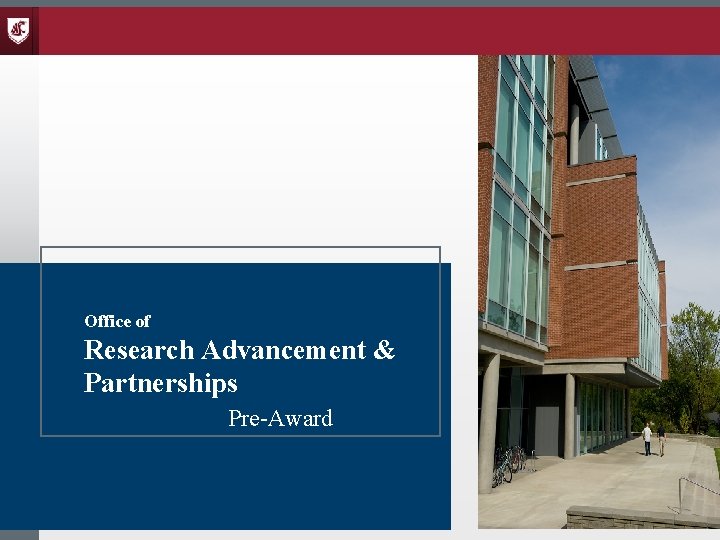 Office of Research Advancement & Partnerships Pre-Award 