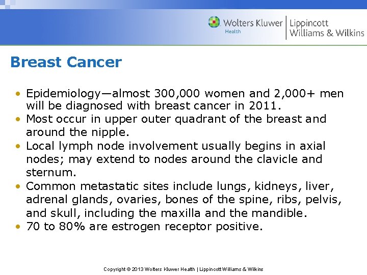 Breast Cancer • Epidemiology—almost 300, 000 women and 2, 000+ men will be diagnosed