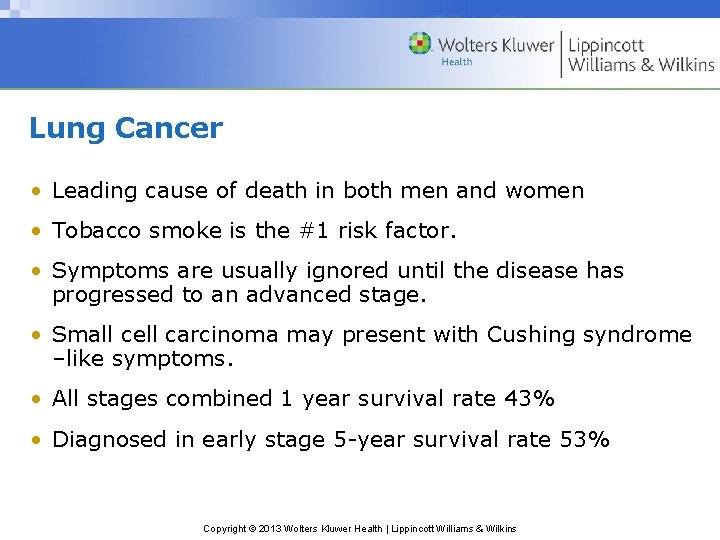 Lung Cancer • Leading cause of death in both men and women • Tobacco