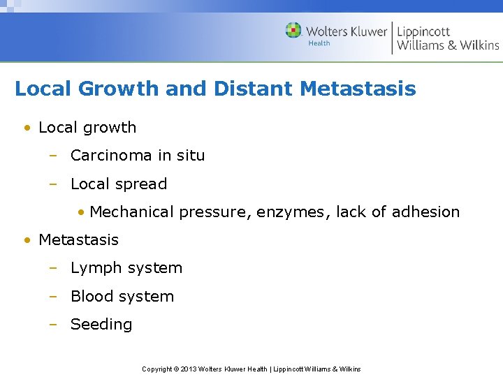 Local Growth and Distant Metastasis • Local growth – Carcinoma in situ – Local