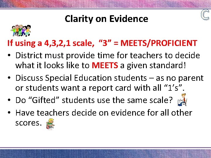 Clarity on Evidence C If using a 4, 3, 2, 1 scale, “ 3”