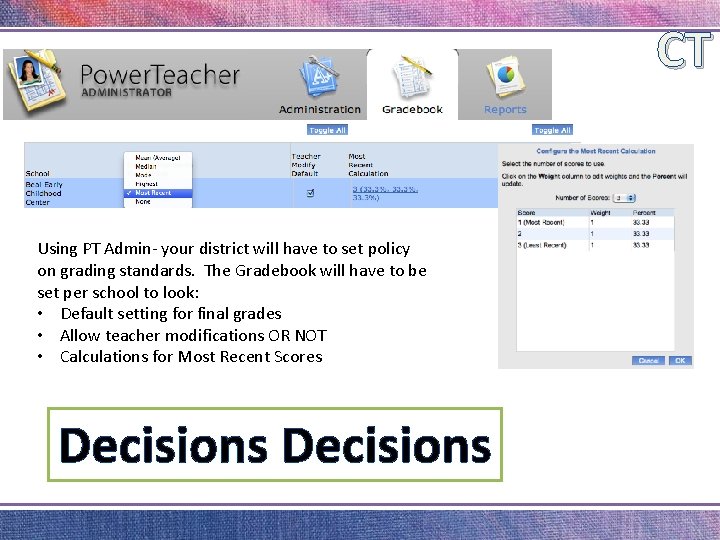 Calculations Using PT Admin- your district will have to set policy on grading standards.