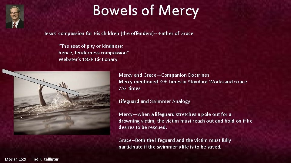 Bowels of Mercy Jesus’ compassion for His children (the offenders)---Father of Grace “The seat
