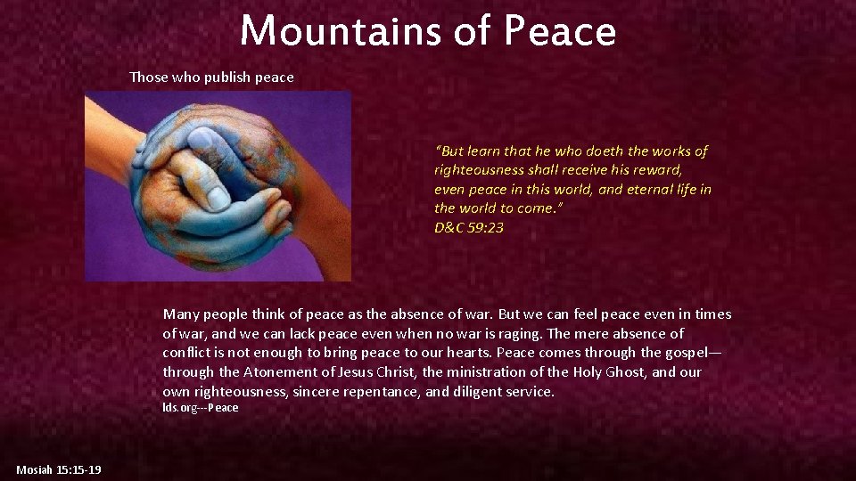 Mountains of Peace Those who publish peace “But learn that he who doeth the