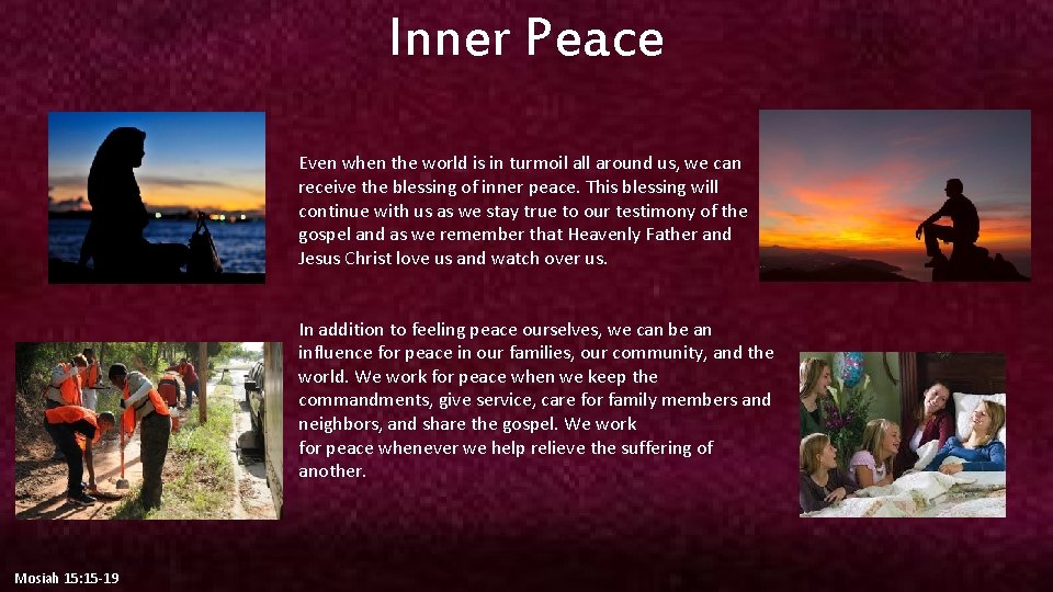 Inner Peace Even when the world is in turmoil all around us, we can