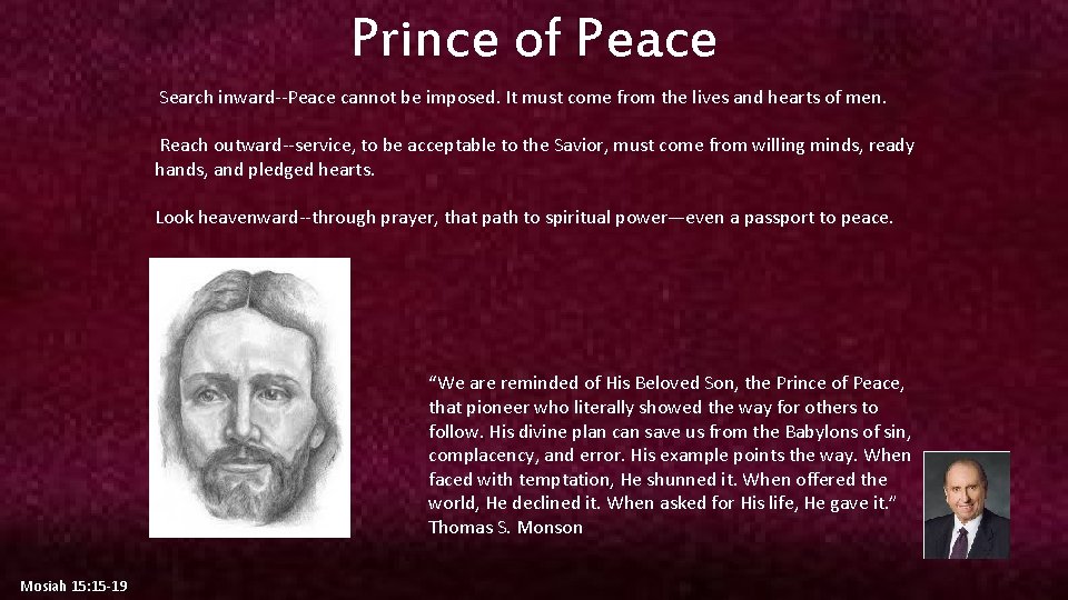 Prince of Peace Search inward--Peace cannot be imposed. It must come from the lives