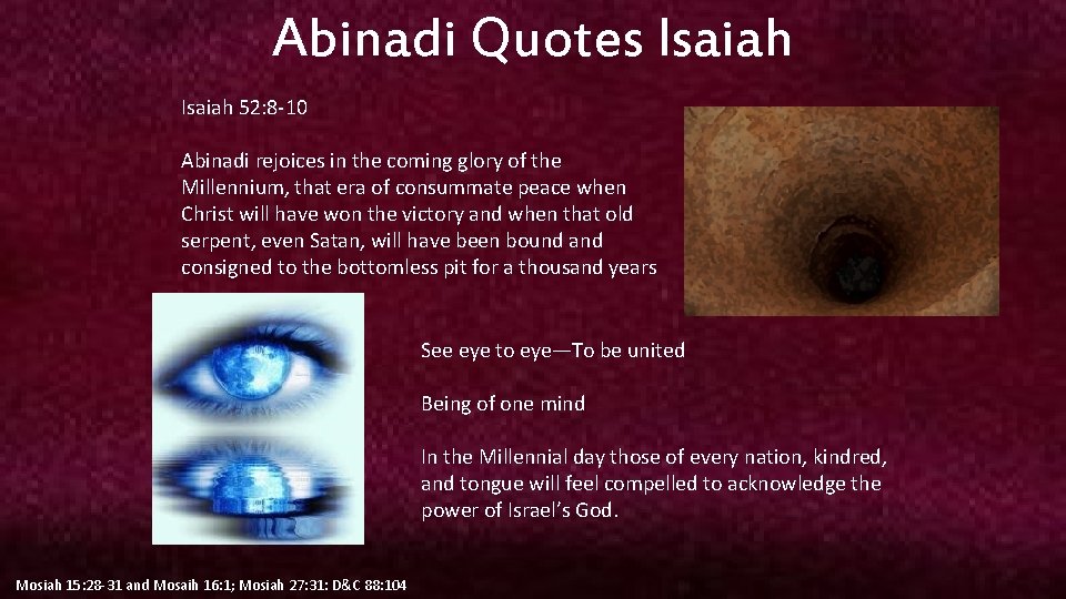 Abinadi Quotes Isaiah 52: 8 -10 Abinadi rejoices in the coming glory of the