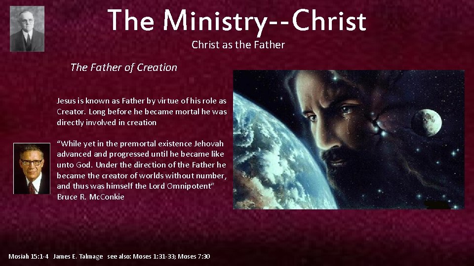 The Ministry--Christ as the Father The Father of Creation Jesus is known as Father