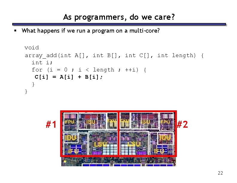 As programmers, do we care? § What happens if we run a program on As programmers, do we care? § What happens if we run a program on