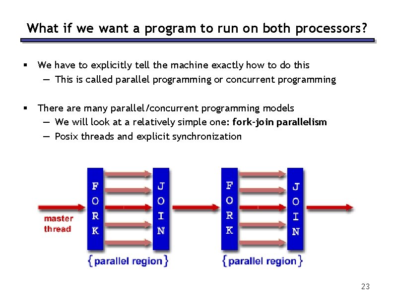 What if we want a program to run on both processors? § We have What if we want a program to run on both processors? § We have