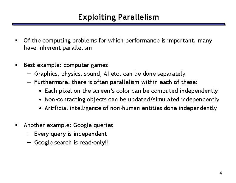 Exploiting Parallelism § Of the computing problems for which performance is important, many have Exploiting Parallelism § Of the computing problems for which performance is important, many have