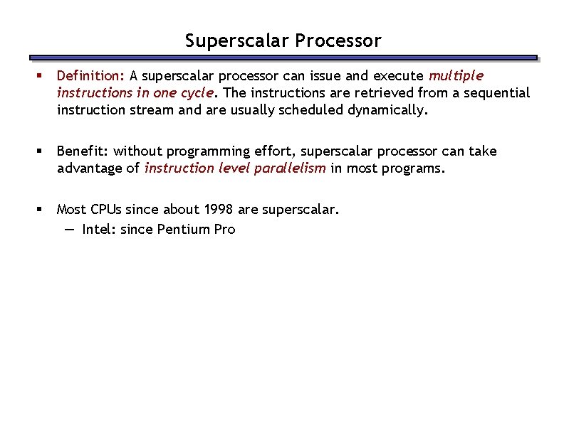 Superscalar Processor § Definition: A superscalar processor can issue and execute multiple instructions in Superscalar Processor § Definition: A superscalar processor can issue and execute multiple instructions in