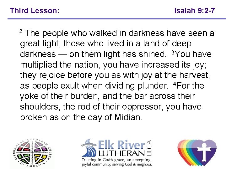 Third Lesson: Isaiah 9: 2 -7 2 The people who walked in darkness have Third Lesson: Isaiah 9: 2 -7 2 The people who walked in darkness have