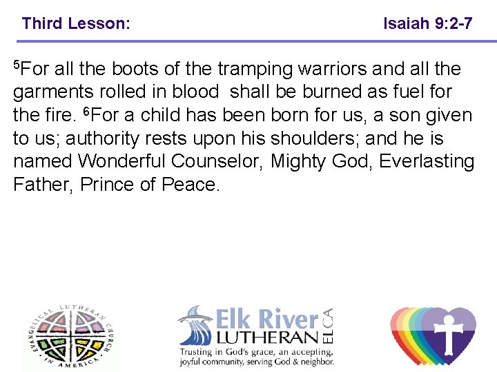 Third Lesson: Isaiah 9: 2 -7 5 For all the boots of the tramping Third Lesson: Isaiah 9: 2 -7 5 For all the boots of the tramping