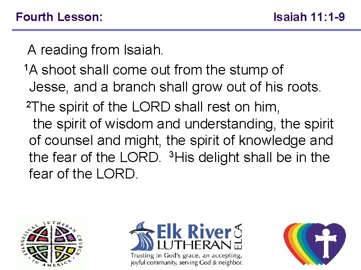 Fourth Lesson: Isaiah 11: 1 -9 A reading from Isaiah. 1 A shoot shall Fourth Lesson: Isaiah 11: 1 -9 A reading from Isaiah. 1 A shoot shall