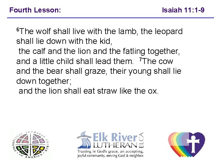 Fourth Lesson: Isaiah 11: 1 -9 6 The wolf shall live with the lamb, Fourth Lesson: Isaiah 11: 1 -9 6 The wolf shall live with the lamb,