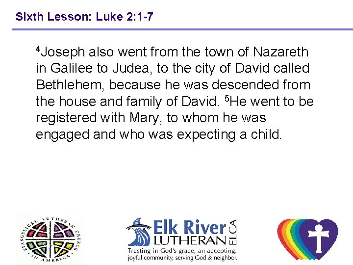 Sixth Lesson: Luke 2: 1 -7 4 Joseph also went from the town of Sixth Lesson: Luke 2: 1 -7 4 Joseph also went from the town of