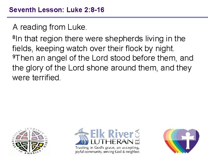 Seventh Lesson: Luke 2: 8 -16 A reading from Luke. 8 In that region Seventh Lesson: Luke 2: 8 -16 A reading from Luke. 8 In that region