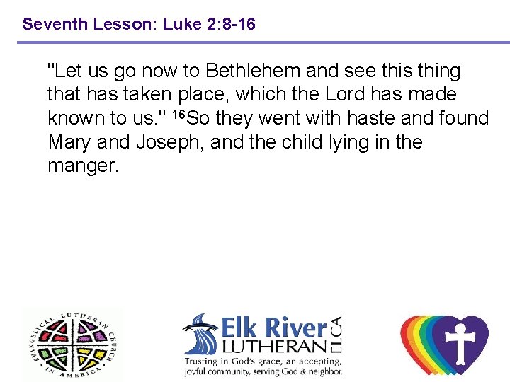 Seventh Lesson: Luke 2: 8 -16 "Let us go now to Bethlehem and see Seventh Lesson: Luke 2: 8 -16 "Let us go now to Bethlehem and see