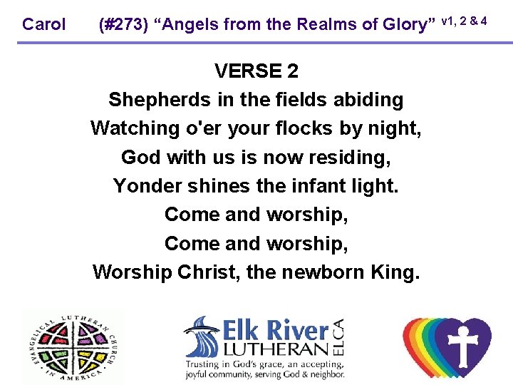Carol (#273) “Angels from the Realms of Glory” v 1, 2 & 4 VERSE Carol (#273) “Angels from the Realms of Glory” v 1, 2 & 4 VERSE
