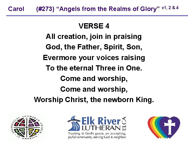 Carol (#273) “Angels from the Realms of Glory” v 1, 2 & 4 VERSE Carol (#273) “Angels from the Realms of Glory” v 1, 2 & 4 VERSE
