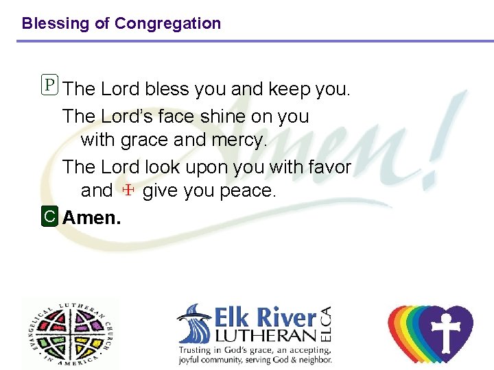 Blessing of Congregation P The Lord bless you and keep you. The Lord’s face Blessing of Congregation P The Lord bless you and keep you. The Lord’s face