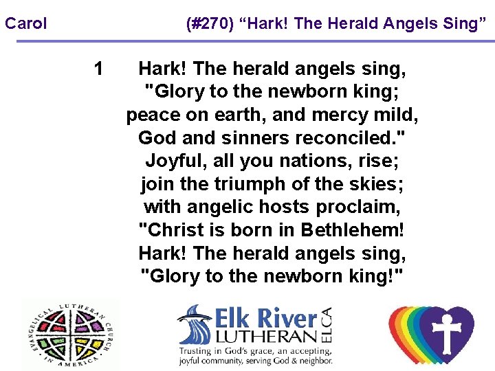 Carol (#270) “Hark! The Herald Angels Sing” 1 Hark! The herald angels sing, "Glory Carol (#270) “Hark! The Herald Angels Sing” 1 Hark! The herald angels sing, "Glory