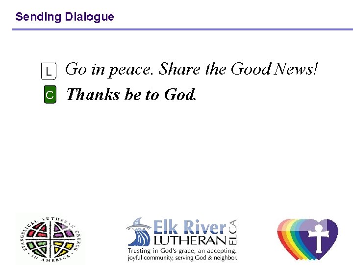 Sending Dialogue L C Go in peace. Share the Good News! Thanks be to Sending Dialogue L C Go in peace. Share the Good News! Thanks be to