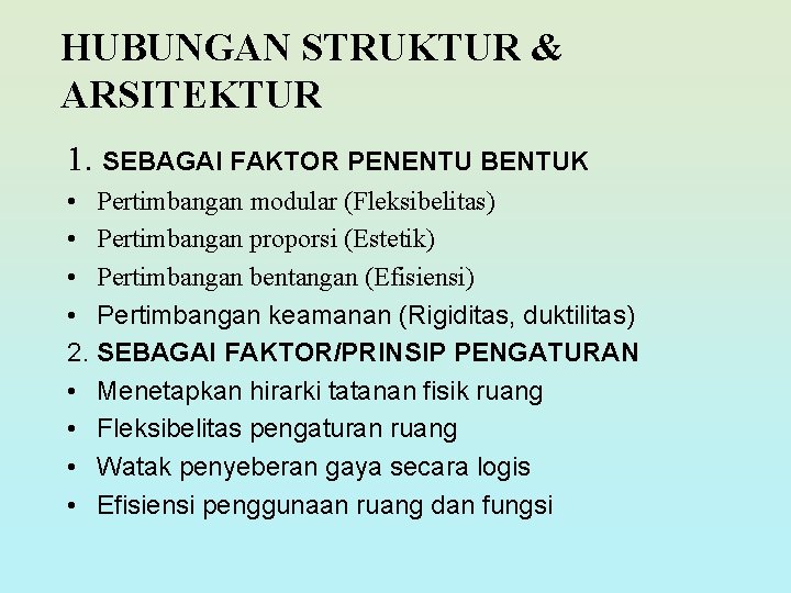 HUBUNGAN STRUKTUR & ARSITEKTUR 1. SEBAGAI FAKTOR PENENTU BENTUK • Pertimbangan modular (Fleksibelitas) • HUBUNGAN STRUKTUR & ARSITEKTUR 1. SEBAGAI FAKTOR PENENTU BENTUK • Pertimbangan modular (Fleksibelitas) •