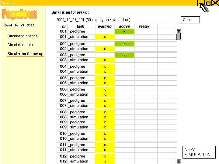 Populous Simulation follow-up: 2004_10_27_001 (50 x pedigree + simulation) Cancel 2004_10_27_001 : Simulation options