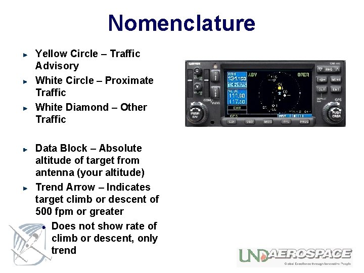 Nomenclature Yellow Circle – Traffic Advisory White Circle – Proximate Traffic White Diamond –