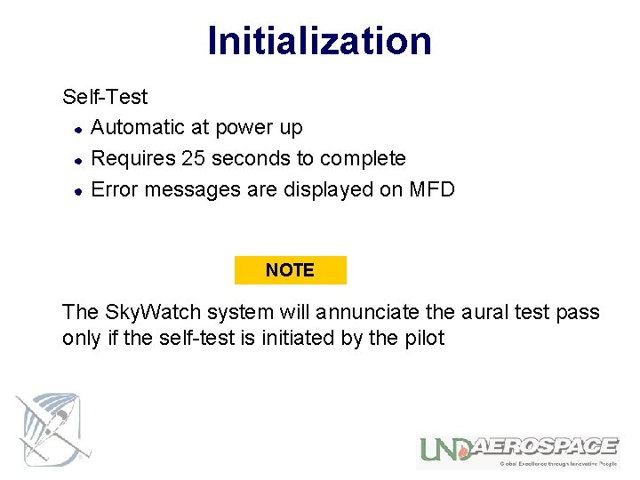 Initialization Self-Test Automatic at power up Requires 25 seconds to complete Error messages are