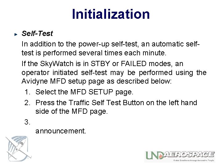 Initialization Self-Test In addition to the power-up self-test, an automatic selftest is performed several