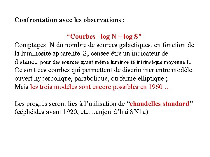 Confrontation avec les observations : “Courbes log N – log S” Comptages N du